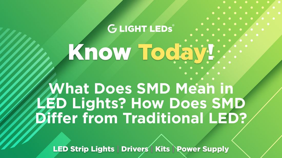 What Does SMD Mean in LED Lights? How Does SMD Differ from Traditional LED?
