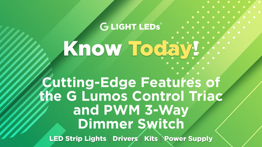 Cutting-Edge Features of the G Lumos Control Triac and PWM 3-Way Dimmer Switch
