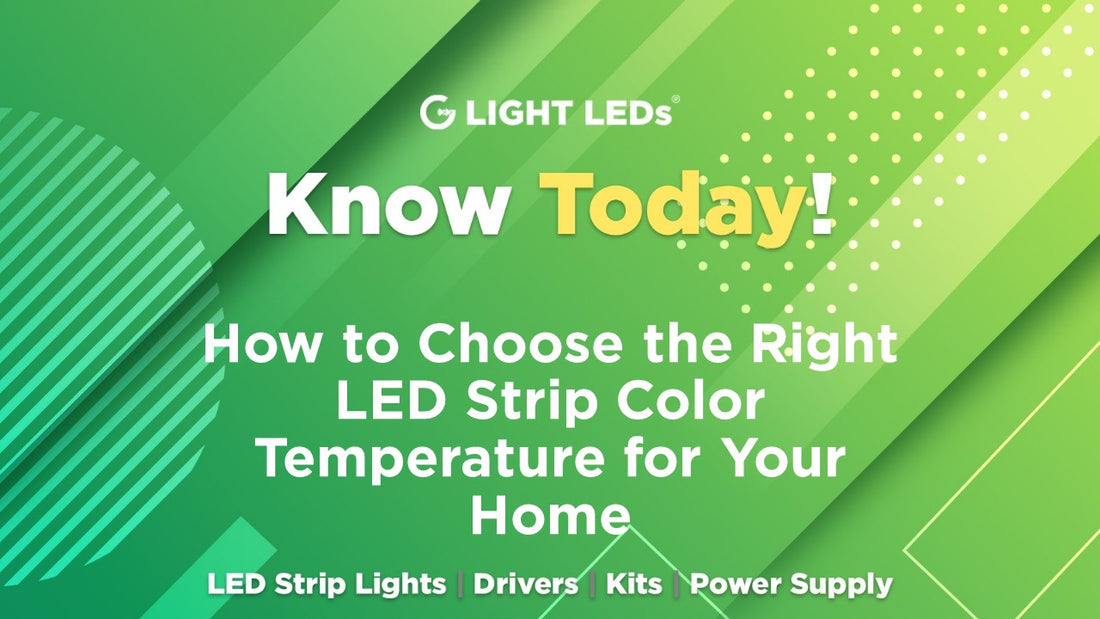 How to Choose the Right LED Strip Color Temperature for Your Home