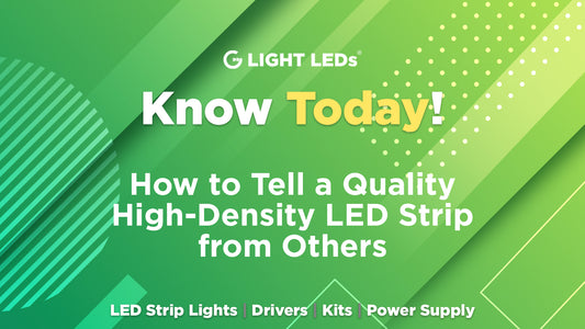 A Quick Overview on LED Lights: How to Tell a Quality High-Density LED Strip from Others?