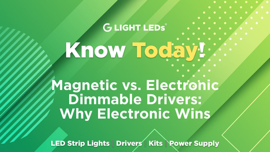 Magnetic vs. Electronic Dimmable Drivers: Why Electronic Wins