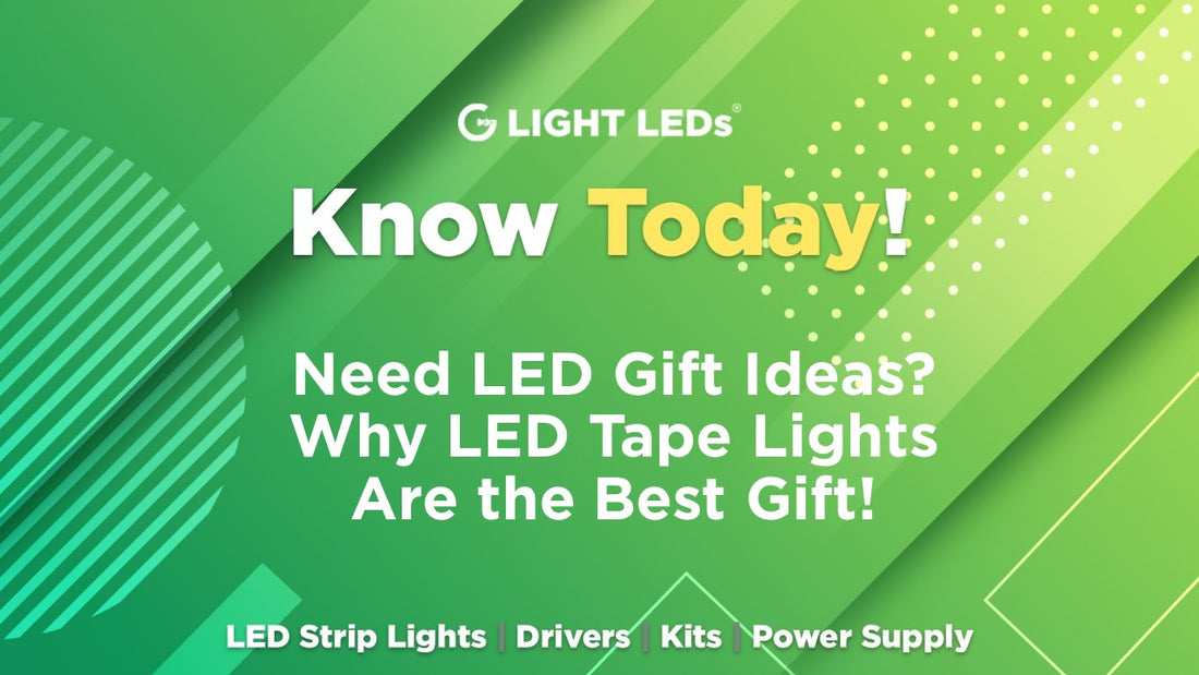 Need LED Gift Ideas? Why LED Tape Lights Are the Best Gift!