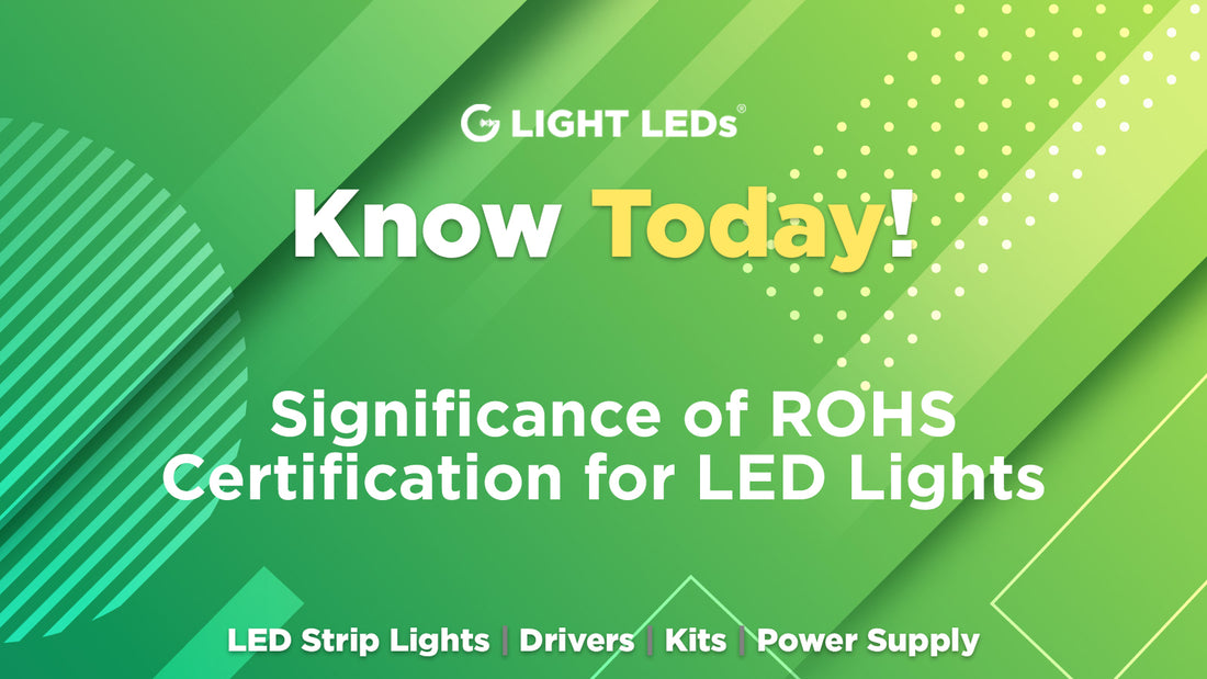 Shedding Light on the Significance of ROHS Certification for LED Lights