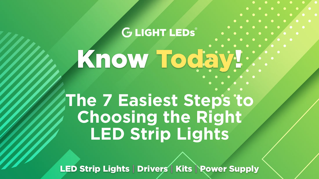 The 7 Easiest Steps to Choosing the Right LED Strip Lights