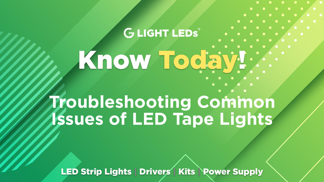 Troubleshooting Common Issues of LED Tape Lights