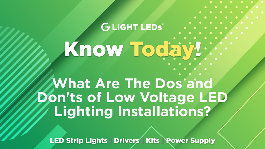 What Are The Dos and Don'ts of Low Voltage LED Lighting Installations? | G LIGHT LEDS