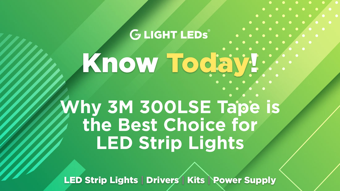 Why 3M 300LSE Tape is the Best Choice for LED Strip Lights